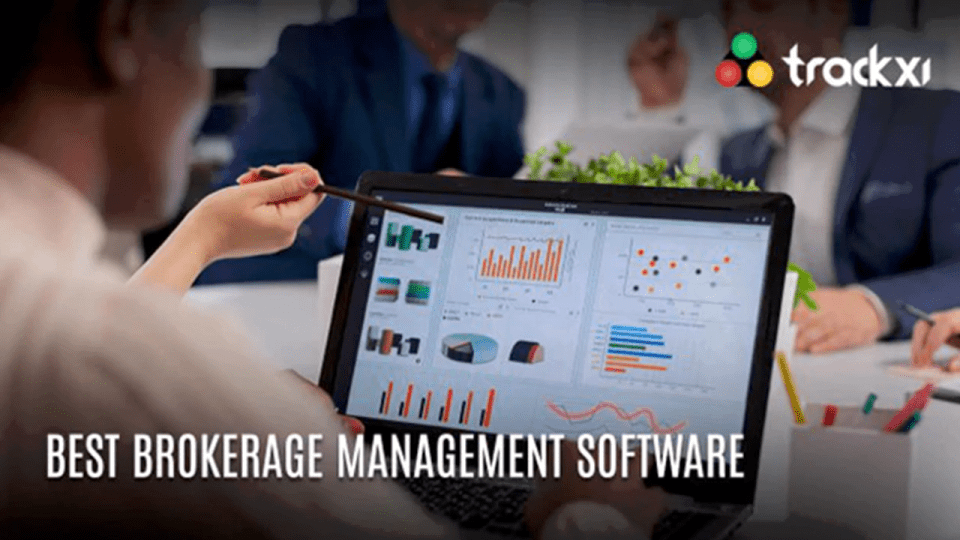 Best Brokerage Management Software_Trackxi